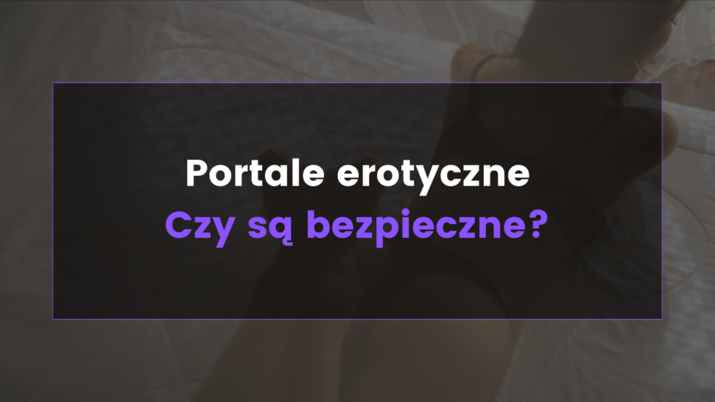 Czy portale erotyczne są bezpieczne - Grafika tytułowa